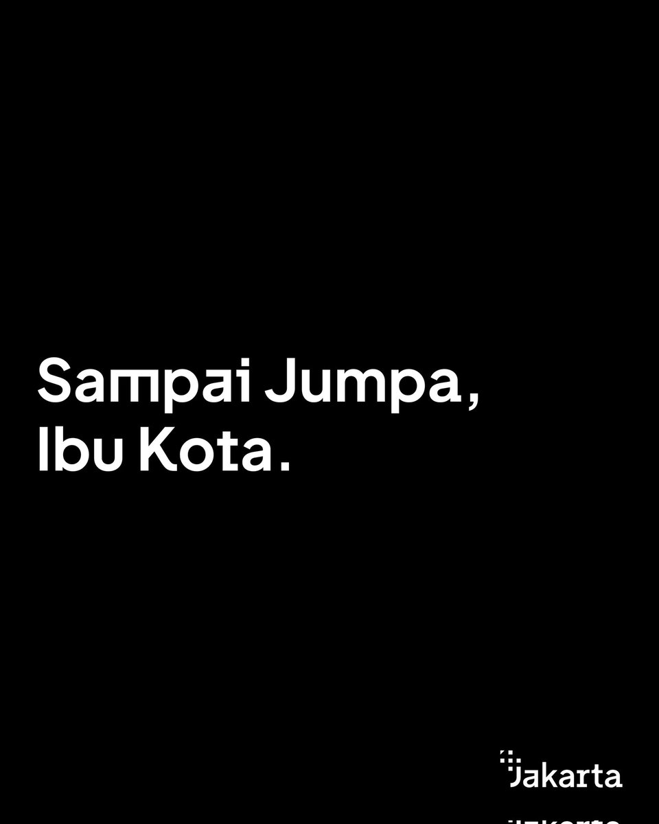 Terima kasih atas kebersamaannya, DKI Jakarta! - #KotaKolaborasi