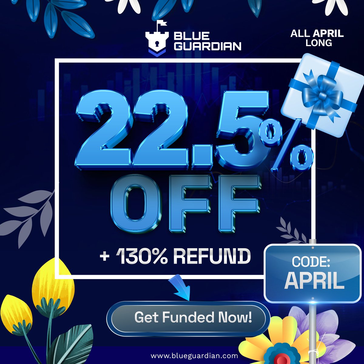 22.5% OFF + 130% REFUND on All Accounts! 💙💐 Use Code: APRIL Get funded NOW at ➡️ blueguardian.com