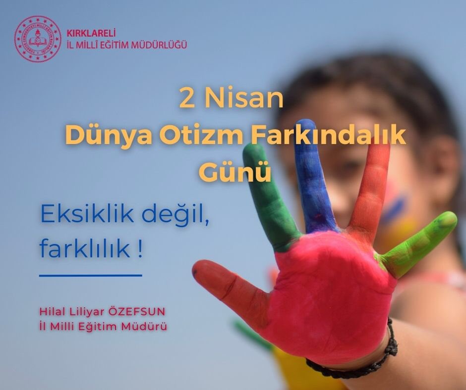 “Otizm eksiklik değil, farklılıktır…” #2NisanOtizmFarkındalıkGünü