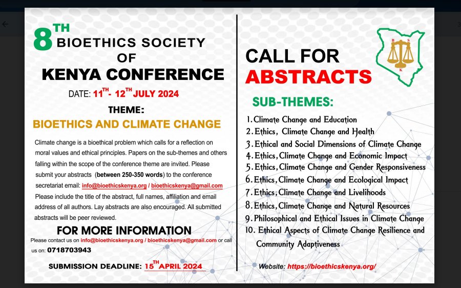 The Bioethics Society of Kenya (BSK) will be hosting the 8th BSK Conference on 11th and 12th July 2024.  The Conference theme is BIOETHICS AND CLIMATE CHANGE. Save the Date #Climate #ClimateChange #Bioethics #OneHealth

Take note of the abstract submission deadline