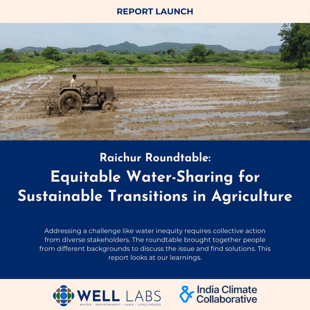 Report launch | We recently hosted a roundtable on equitable water-sharing for sustainable transitions in agriculture. The report looks at our learnings and more: welllabs.org/raichur-roundt…