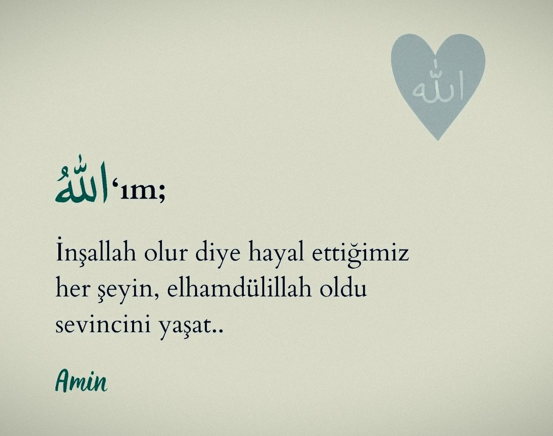 🔸Allah'ım İnşallah olur diye hayal ettiğimiz her şeyin, elhamdülillah oldu sevincini yaşat.. Amin...🤲🏻🤲🏻