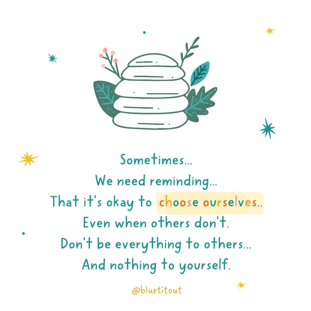 We need a gentle reminder: it's okay to choose ourselves, even when others don't. Let's prioritise self-care and self-love, setting boundaries when needed or even saying no. We can't pour from an empty cup. Remember, you deserve love and kindness too. 💖 #BlurtItOut #SelfLove