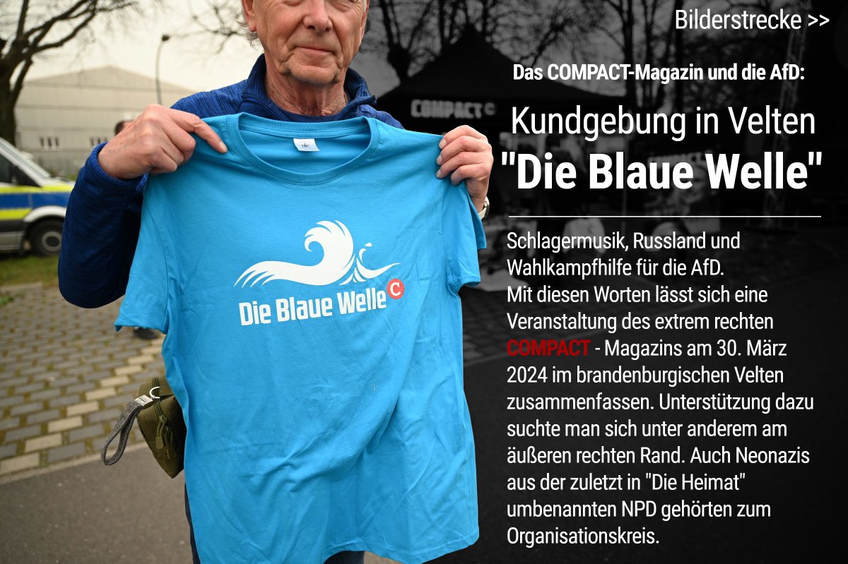 Das COMPACT-Magazin startete am vergangenen Wochenende im brandenburgischen Velten ihre Wahlwerbung für die AfD. Auch Neonazis der Partei 'Die Heimat' (ehemals NPD) waren in die Veranstaltung ('Die Blaue Welle') eingebunden. Bilderstrecke: recherche-nord.com/gallery/2024.0…