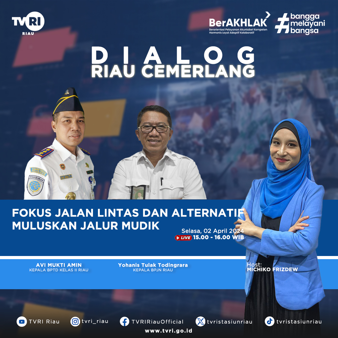 Saksikan Dialog Riau Cemerlang sore ini, Selasa 2 April 2024, pukul 15.00 wib.

Hanya di TVRI Riau
