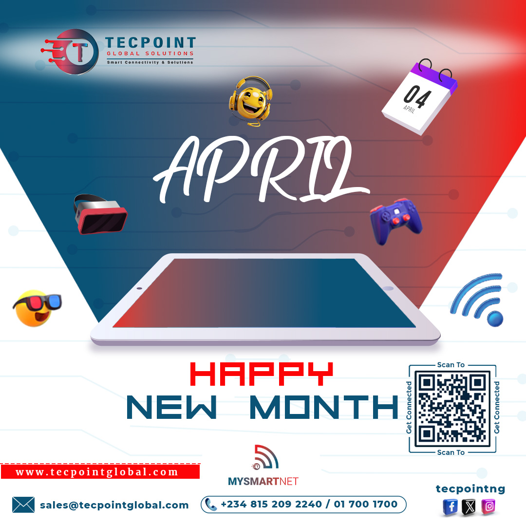 tecpoint_ng's tweet photo. Happy New Month from TecPoint Global Solutions, April! #tecpoint #isp #getconnected #streaming #highspeedinternet https://t.co/ovDD6AF0g9