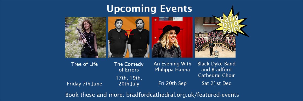 Tickets are now on sale for four big events coming up. Tree of Life tree-of-life-bradford.eventbrite.co.uk The Comedy of Errors eventbrite.co.uk/cc/act-shakesp… An Evening with Philippa Hanna …lippa-hanna-bradford.eventbrite.co.uk Black Dyke Band & Bradford Cathedral Choir Christmas Concert black-dyke-band.eventbrite.co.uk