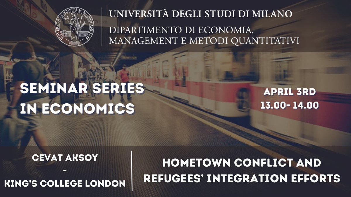 📅 Tomorrow, April 3rd! ❗️ Do not miss our #Economics #Seminar @LaStatale 👇 Hometown Conflict and Refugees’ Integration Efforts' 🎙️: @cevatgirayaksoy @KingsCollegeLon @EBRD #Econtwitter #Economics demm.unimi.it/it/seminar-ser…