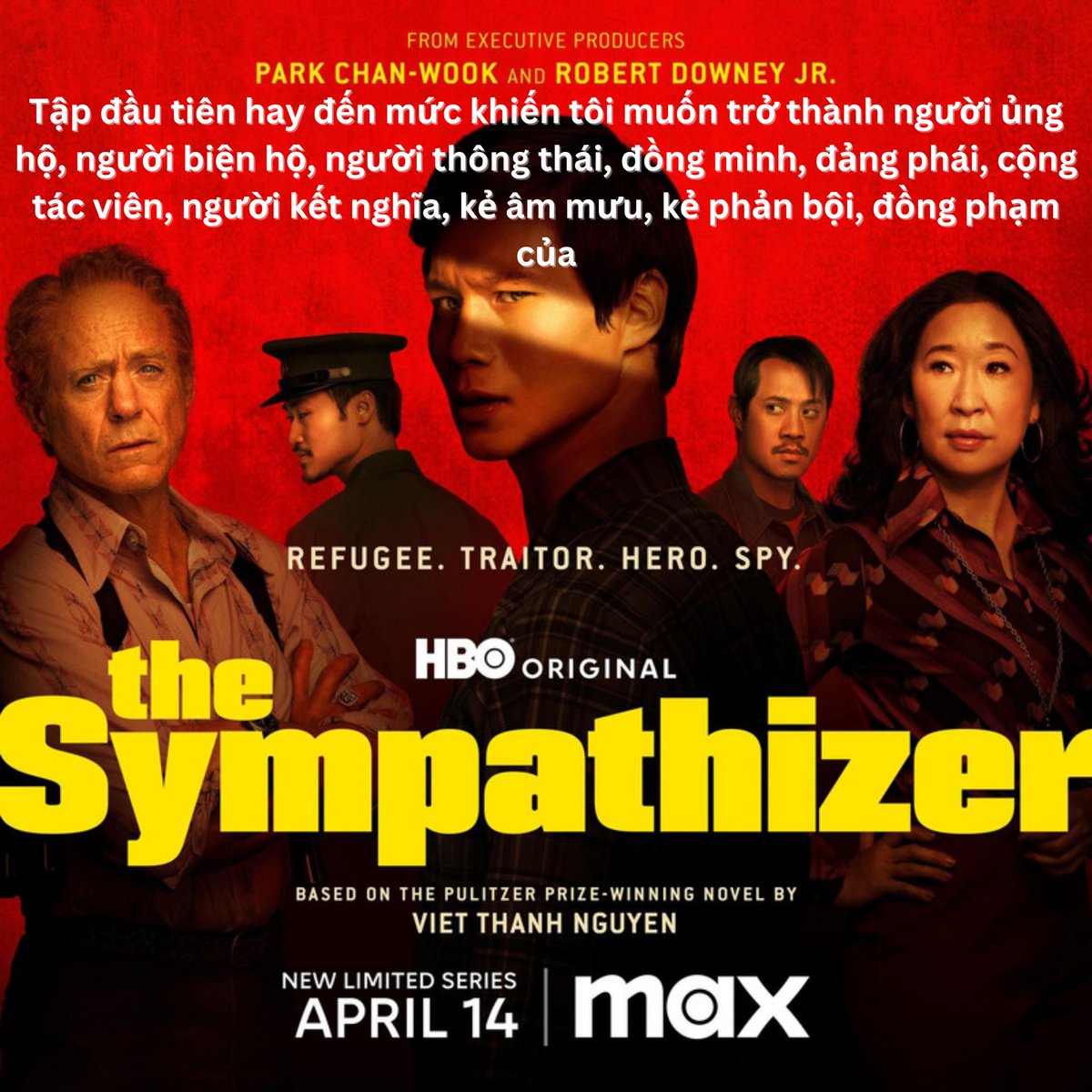 HBO and Gold House Present: The Sympathizer, An Exclusive Screening and Conversation

@hbo
@streamonmax @sympathizerhbo @goldhouseco
#TheSympathizer

@а24
@capeusa
VIETNAMESE AMERICAN ROUNDTABLE
@varoundtable
DIASPORIC VIETNAMESE Artists NETWORK
@weare_dvan
