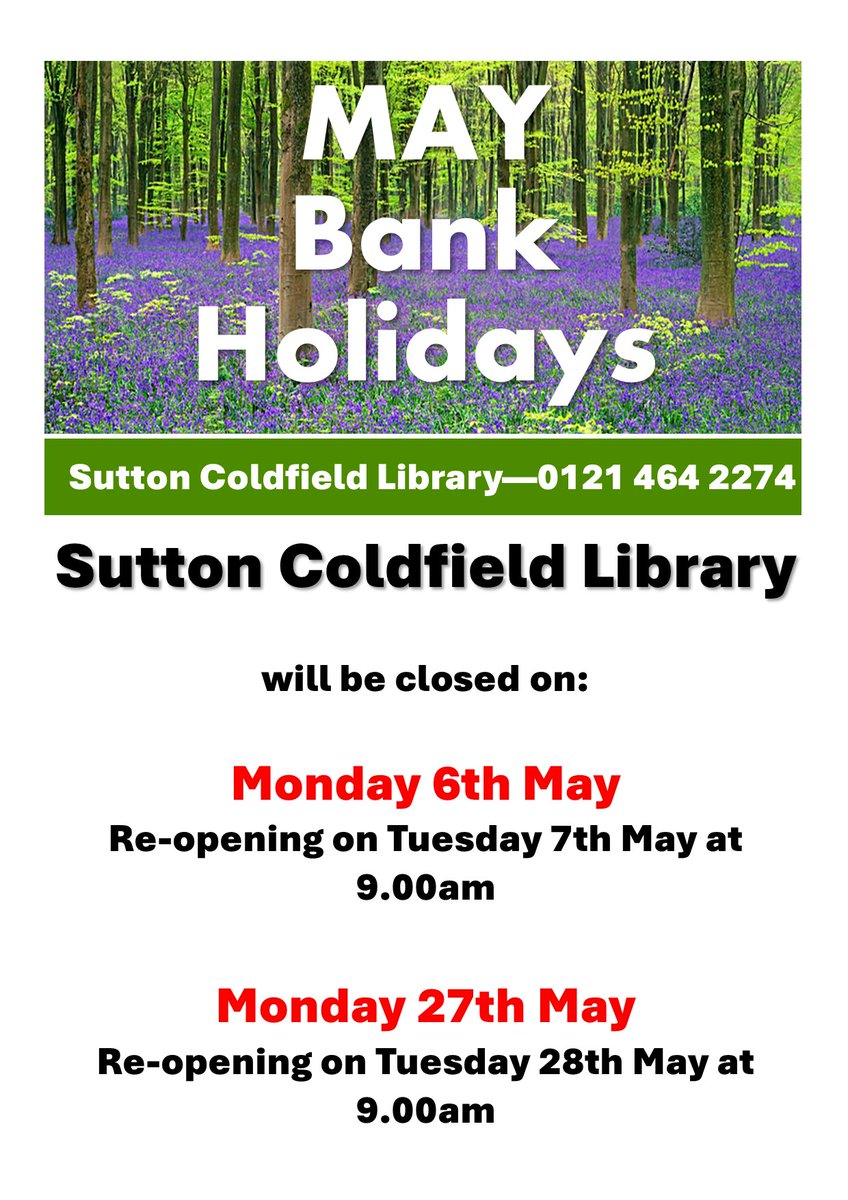 May Bank Holidays: We will be closed on Monday 6th May & Monday 27th May. #EarlyMayBankHoliday #SpringBankHoliday #Closed #SuttonColdfieldLibrary