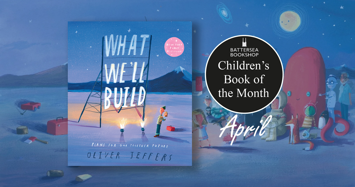 Our Children's Book of the Month for April is the lovely What We'll Build by @OliverJeffers published by @HarperCollinsCh batterseabookshop.com/what-we-ll-bui… #oliverjeffers #bookofthemonth #batterseabookshop