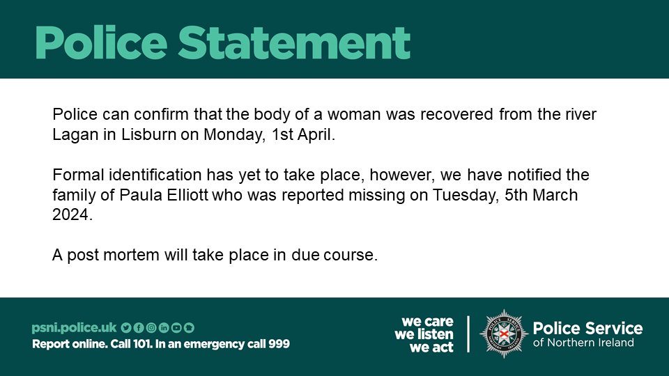 We can sadly confirm that the body of a woman was recovered from the River Lagan in Lisburn on Monday, 1st April. A post-mortem will take place in due course.
