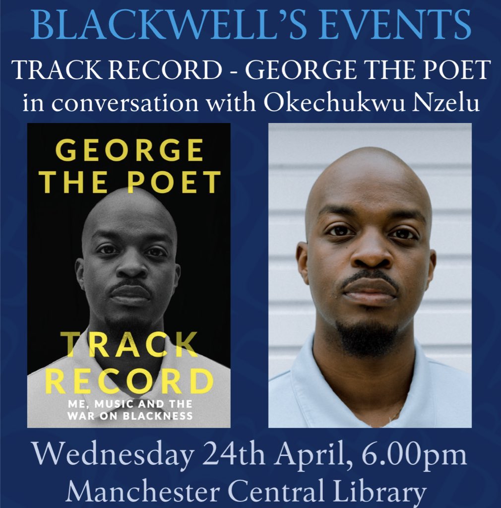 Wed 24 April Part memoir, part interrogation of politics, capitalism and race, TRACK RECORD is the ground-breaking new memoir from acclaimed rapper and podcast host, GEORGE THE POET. Don’t miss @GeorgeThePoet at Manchester Central Library in conversation with @NzeluWrites