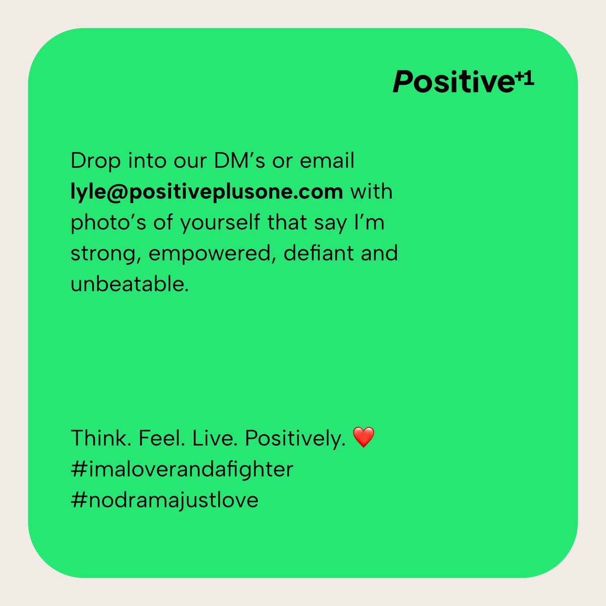 3RD AND FINAL CALL FOR BOLD, FEARLESS, EMPOWERED FIGHTERS! ❤️ Questions? Drop into our DM’s or email lyle@positiveplusone.com Think. Feel. Live. Positively. ❤️ PLEASE SHARE & REPOST! 👀 #positiveplusone #HIV #stigma #socialmedia #campaign #weneedyou