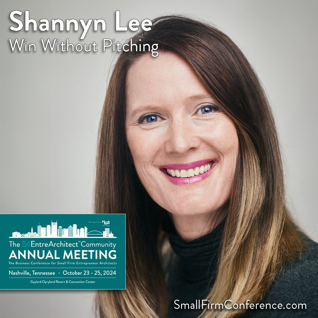 Join us at The EntreArchitect Community Annual Meeting 2024 in Nashville, October 23-25, for an exclusive opportunity to hear from Shannyn Lee, the Managing Director of Win Without Pitching. Secure your spot today at SmallFirmConference.com