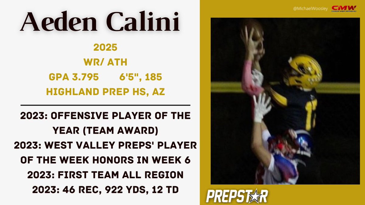 At 6’,5”, 185 Aeden's size, field vision, shifty footwork and size make him difficult to tackle after the catch. A two sport athlete (football, basketball). As a wideout, Aeden accumulated 922 receiving with 46 receptions and 12 touchdowns. @AedenCalini17