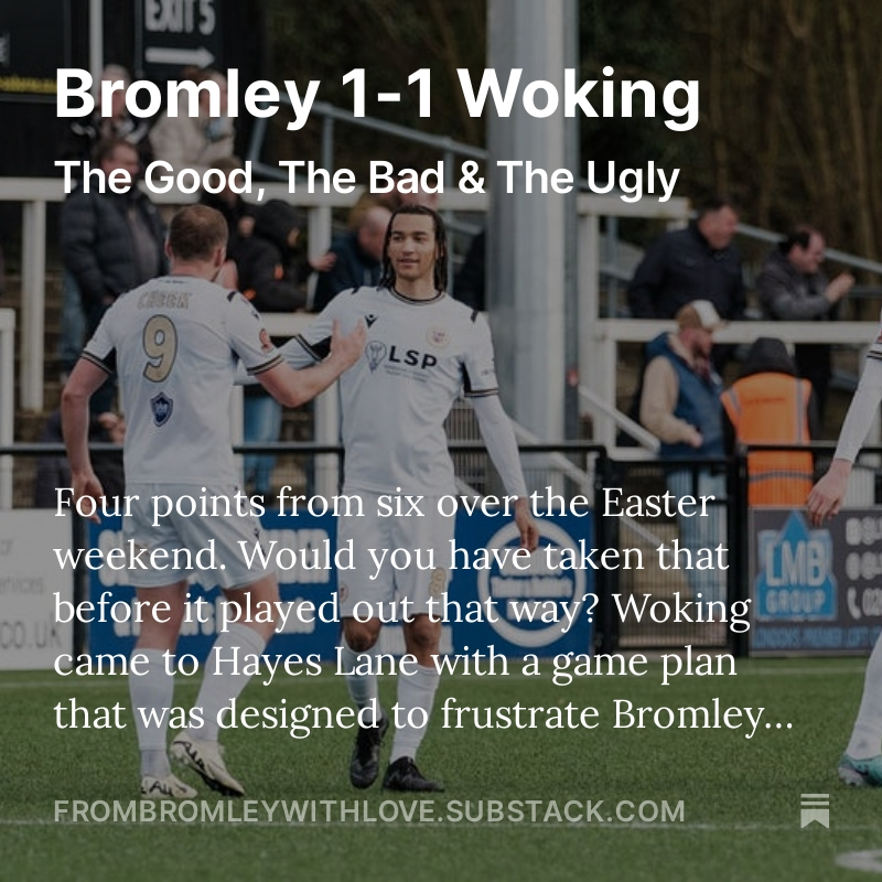 📝NEW ARTICLE A last gasp Kido Taylor-Hart goal rescued a point & made it 4 points from 6 for Bromley on the Easter weekend. I looked at The Good, Bad & Ugly from the 1-1 draw vs Woking. Full article: frombromleywithlove.substack.com
