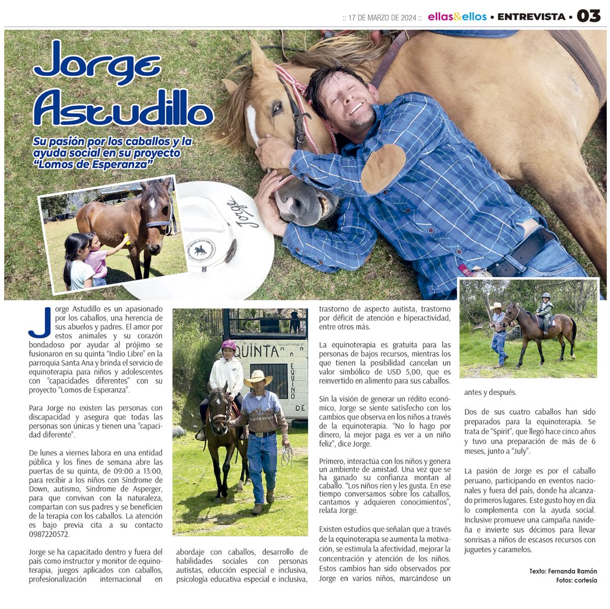 Jorge Astudillo, su pasión son los caballos y la ayuda social. Promueve el proyecto "Equinoterapia Lomos De Esperanza".

Suplemento Ellas &amp; Ellos / Diario <a href="/elmercurioec/">Diario El Mercurio</a>