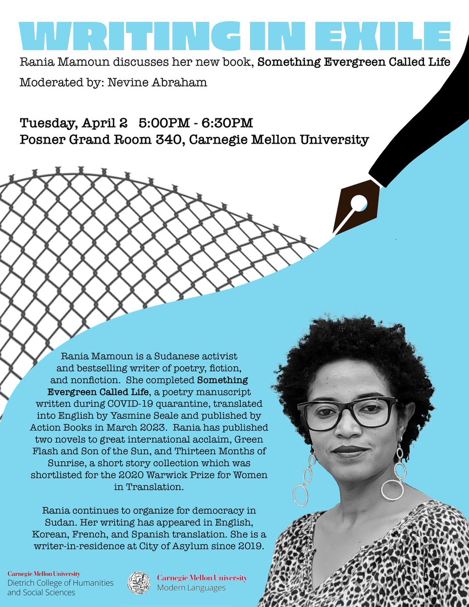 Join us today for a conversation with Sudanese writer and activist Rania Mamoun on writing in exile and other vital issues. Rania will read and discuss her recent book, Something Evergreen Called Life. Copies of her book will be available for sale. @CMU_DietrichHSS @Rania_Mamoun