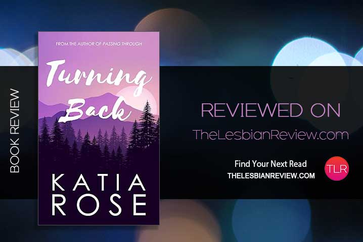 “Trish, I swear to god, if the next song that comes through these speakers is by Tim McGraw, I’m going to drive this station wagon off a cliff.” @katiaroseauthor #bookreview thelesbianreview.com/turning-back-k…