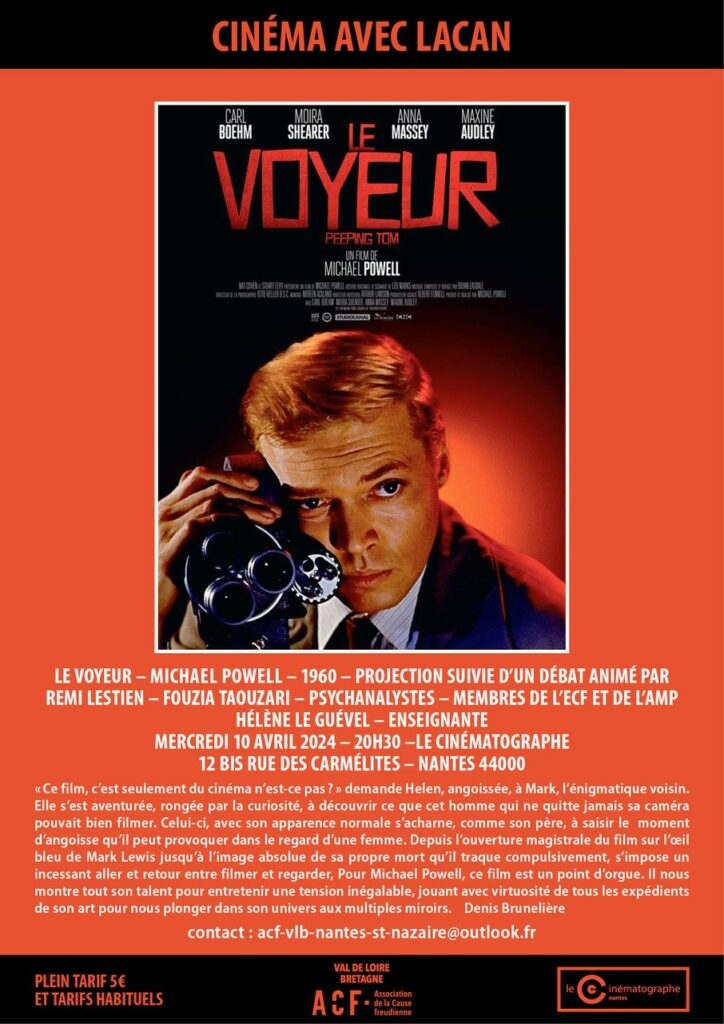 🎬 Prochaine séance de CINÉMA AVEC LACAN à Nantes:
LE VOYEUR de Michael Powell

Un film aux multiples facettes, véritable labyrinthe interrogeant l’essence même du cinéma, de ce que filmer, être filmé et être spectateur veut dire. 
Rdv le le mercredi 10 avril!
