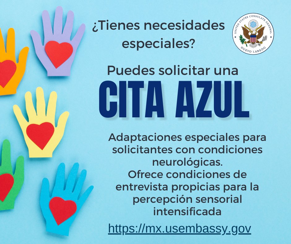 El Consulado General de los Estados Unidos en Nuevo Laredo se complace en ofrecer adaptaciones especiales para solicitantes con condiciones neurológicas.
La Cita Azul ofrece condiciones de entrevista propicias para la percepción sensorial intensificada, incluido el sonido y la