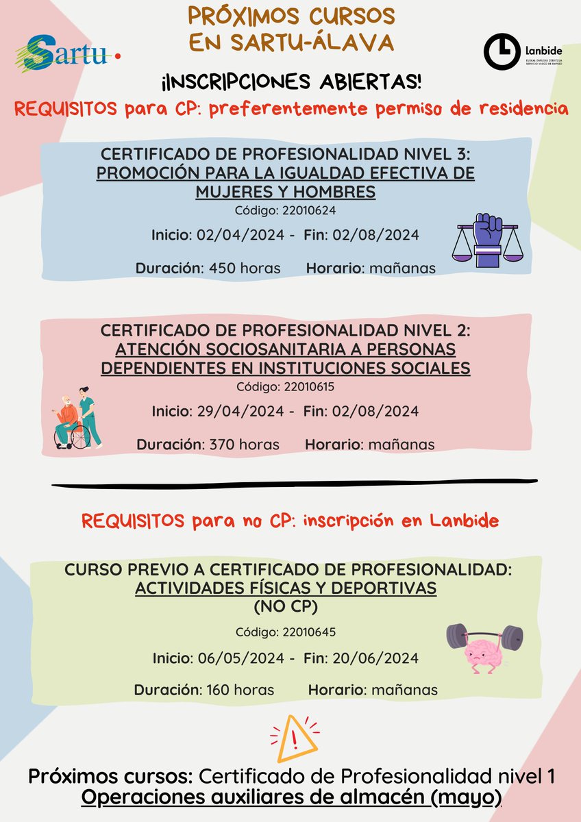 Nuevos cursos en Sartu:

♀️ Promoción para la #IgualdadDeGénero 

👵Cuidado de personas mayores 

👟 Actividades físicas y deportivas

🏬 Próximamente: Operaciones Auxiliares de Almacén 

✍️ Inscripciones: <a href="/lanbideejgv/">Lanbide</a> 

RECUERDA: comprueba la información en la web de lanbide