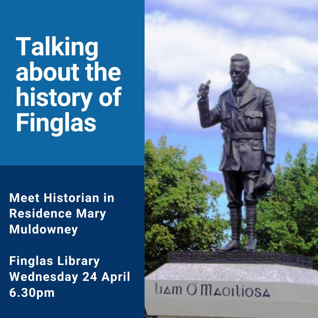 Dublin City Council's Historian in Residence for the North-West region Mary Muldowney will meet local history enthusiasts in n Finglas Library. Wednesday 24 April at 6.30pm Booking essential T: 01 222 8330 E: finglaslibrary@dublincity.ie @dubcilib