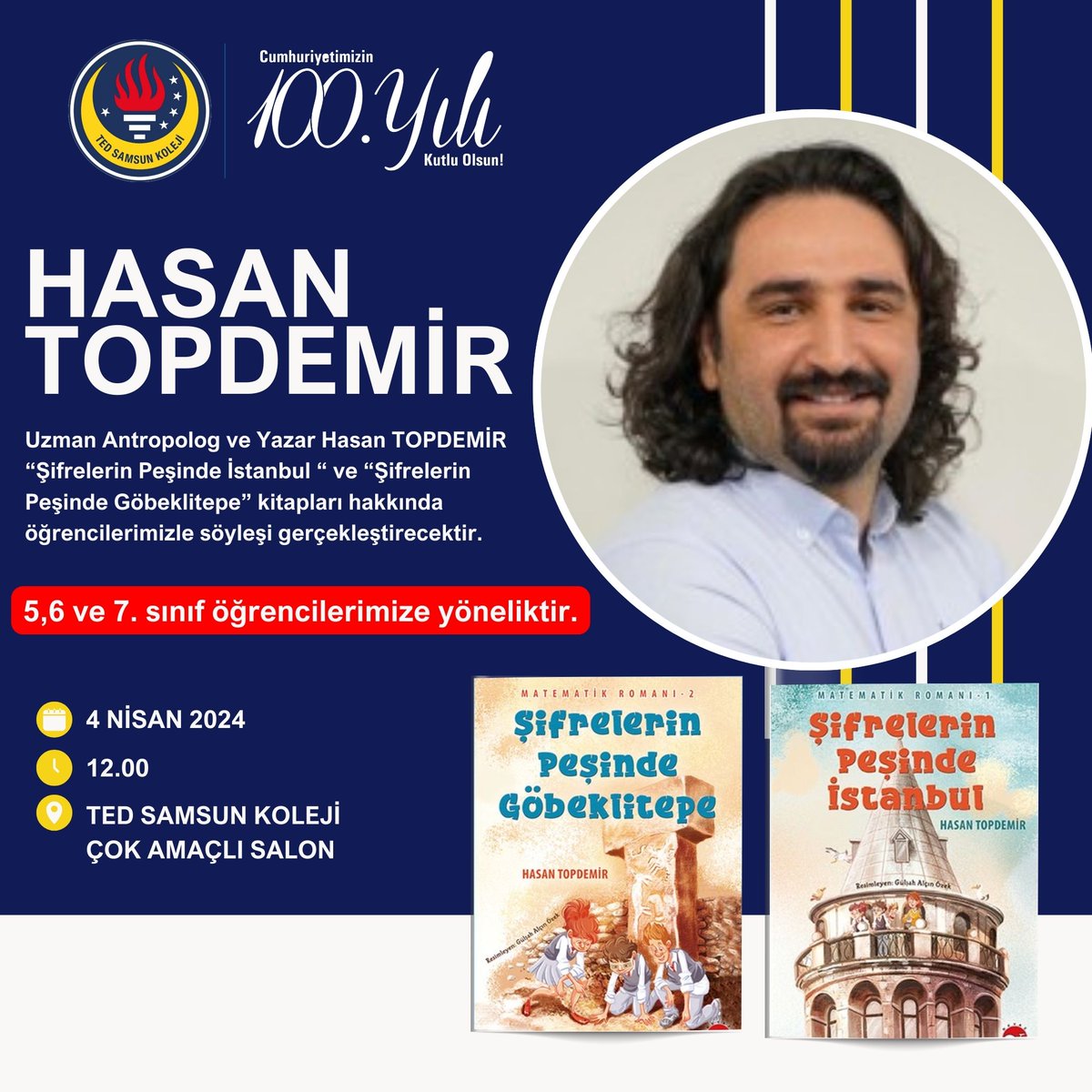 Uzman Antropolog ve Yazar Hasan TOPDEMİR  “Şifrelerin Peşinde İstanbul “ ve “Şifrelerin Peşinde Göbeklitepe” kitapları hakkında öğrencilerimizle söyleşi gerçekleştirecektir.

<a href="/TED1928/">Türk Eğitim Derneği</a> 
#tedsamsunkoleji 
<a href="/Hasantopdemir8/">Hasan topdemir</a>