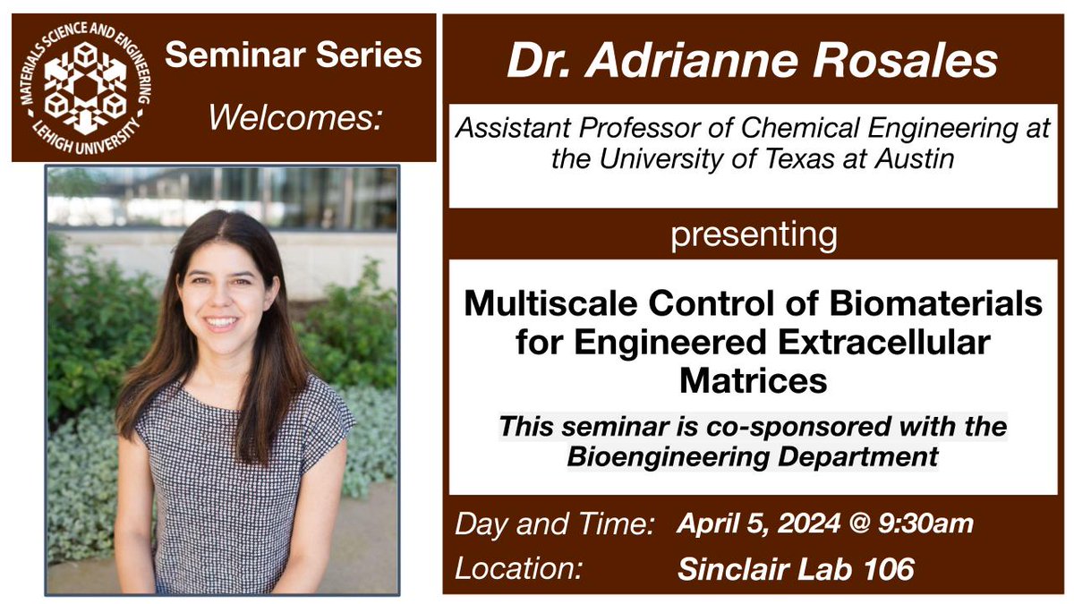 The MSE Dept. will host Dr. Adrianne Rosales from the University of Texas at Austin for a seminar titled 'Multiscale Control of Biomaterials for Engineered Extracellular Matrices' on Friday, 4/5 at 9:30am in Sinclair Lab 106. This event is co-sponsored with Bioengineering Dept.