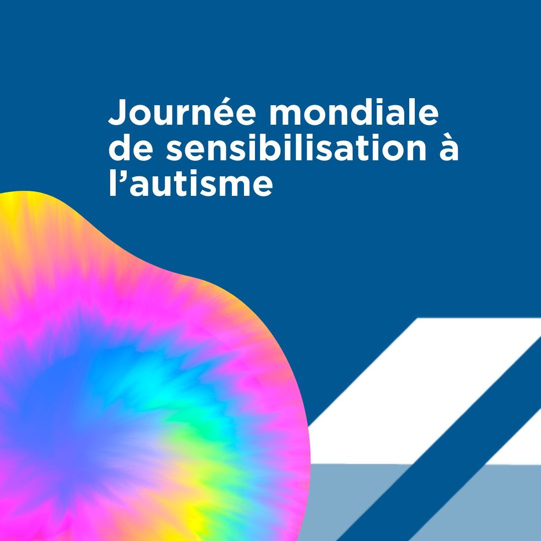 À l’occasion de la Journée mondiale de sensibilisation à l’autisme, construisons un monde où la diversité est célébrée et où chaque personne est valorisée.