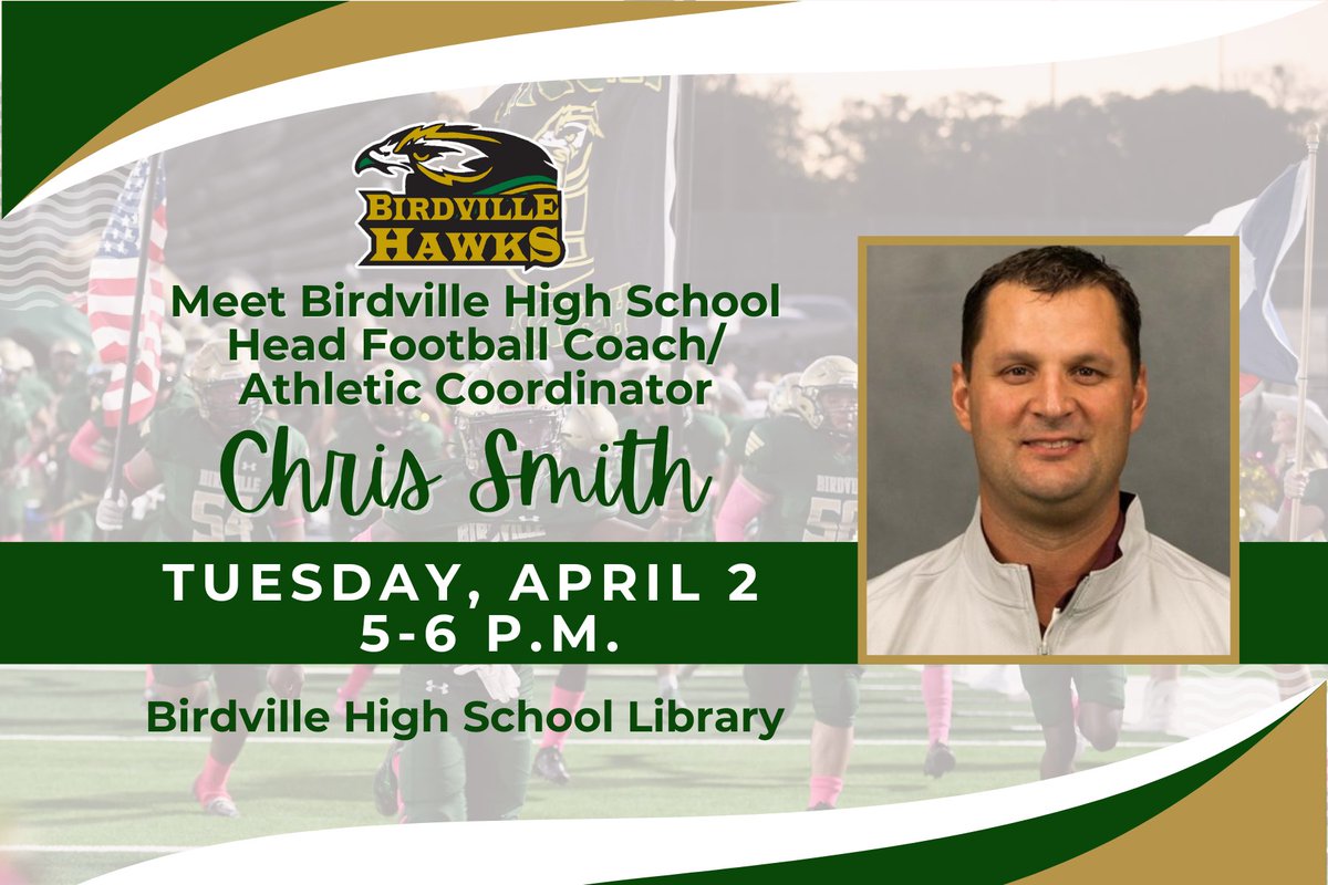 Meet Birdville High School Head Football Coach/Athletic Coordinator Chris Smith Tuesday, April 2 5-6 p.m. Birdville High School Library #thisismybirdvilleISD