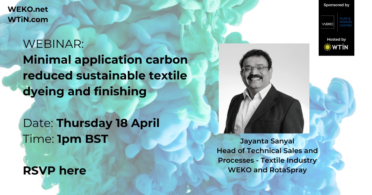 WEBINAR: Minimal application: The future of sustainable textile dyeing and finishing. Hear from Jayanta Sanyal from Weko. Register for free here: wtin-summit.zoom.us/webinar/regist…