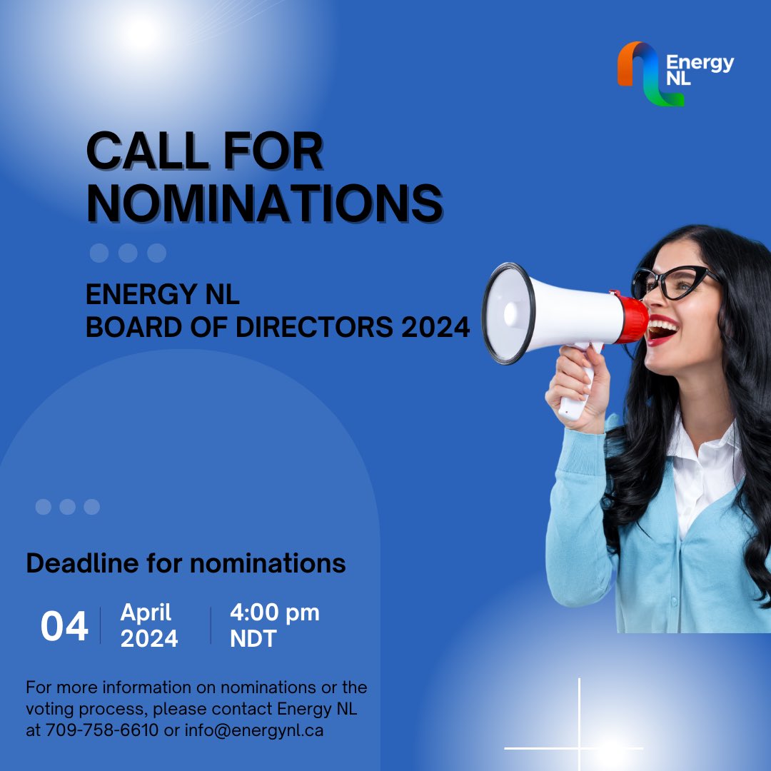 ‼️Nomination Deadline April 4, 2024 by 4:00pm NDT‼️ 📢 Call for nominations for the Energy NL Board of Directors 2024. For more information on nominations or the voting process, please contact Energy NL at 709-758-6610 or info@energynl.ca. #weareenergynl #EnergyNL