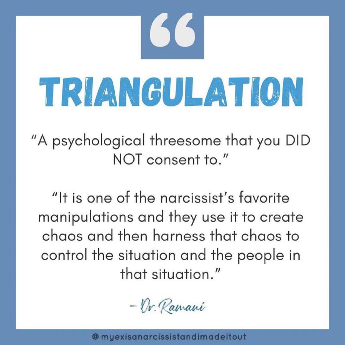 Narcissistic triangulation is a method that narcissists use to maintain control over the narrative & to keep their victims from comparing notes. It involves bringing in a 3rd person(s) to create a triangle of competition, lies, resentment, chaos, & jealousy. Triangulation creates…