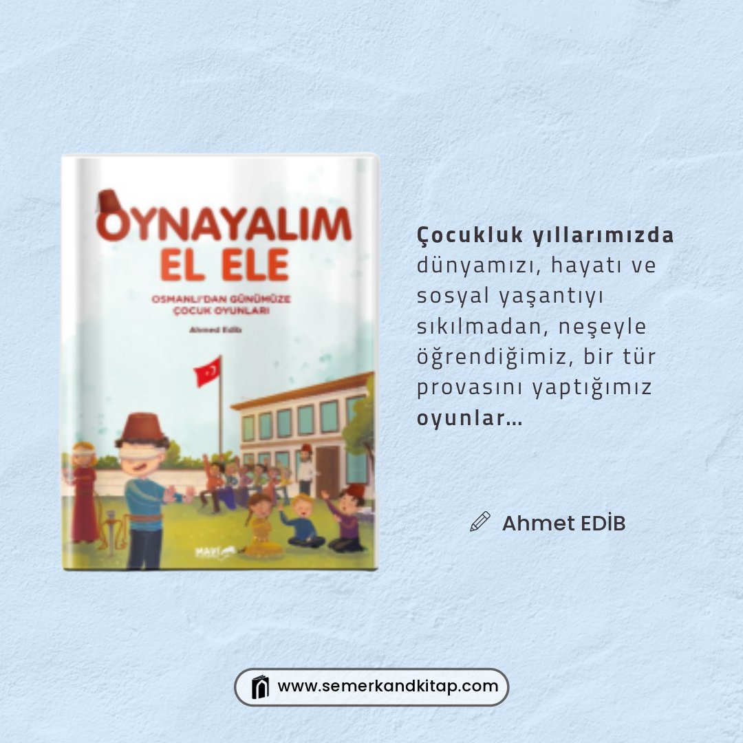 OYNAYALIM EL ELE Osmanlıdan Günümüze Çocuk Oyunları Çocukluk yıllarımızda dünyamızı, hayatı ve sosyal yaşantıyı sıkılmadan, neşeyle öğrendiğimiz oyunlar… semerkandkitap.com/urun/osmanlida… #çocuk #oyun #etkinlik #eğitim #öğretim #semerkandkitap #iyiokuriyikitapokur