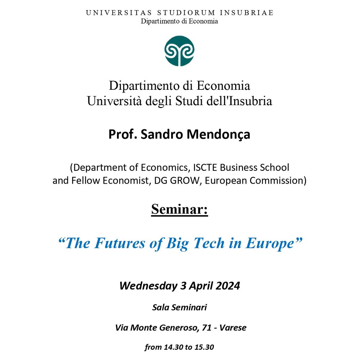 Sandro Mendonça (@sfm_reg; @ISCTEIUL; @AnatelGovBR) visiting our Department and presenting “The Futures of Big Tech in Europe”. Varese, P. Monte Generoso, Sala Seminari, 03/04, 14:30.