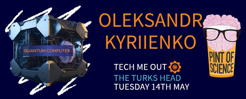 DanJ910's tweet image. 🔮 Explore the future of computing at the Turks Head on Tuesday, May 14th! Join us for a captivating discussion led by Oleksandr Kyriienko as we ponder the question: Will Quantum Computers Rule the World? Don't miss this mind-bending exploration! #pint24 #AI #TurksHead 🌌💻