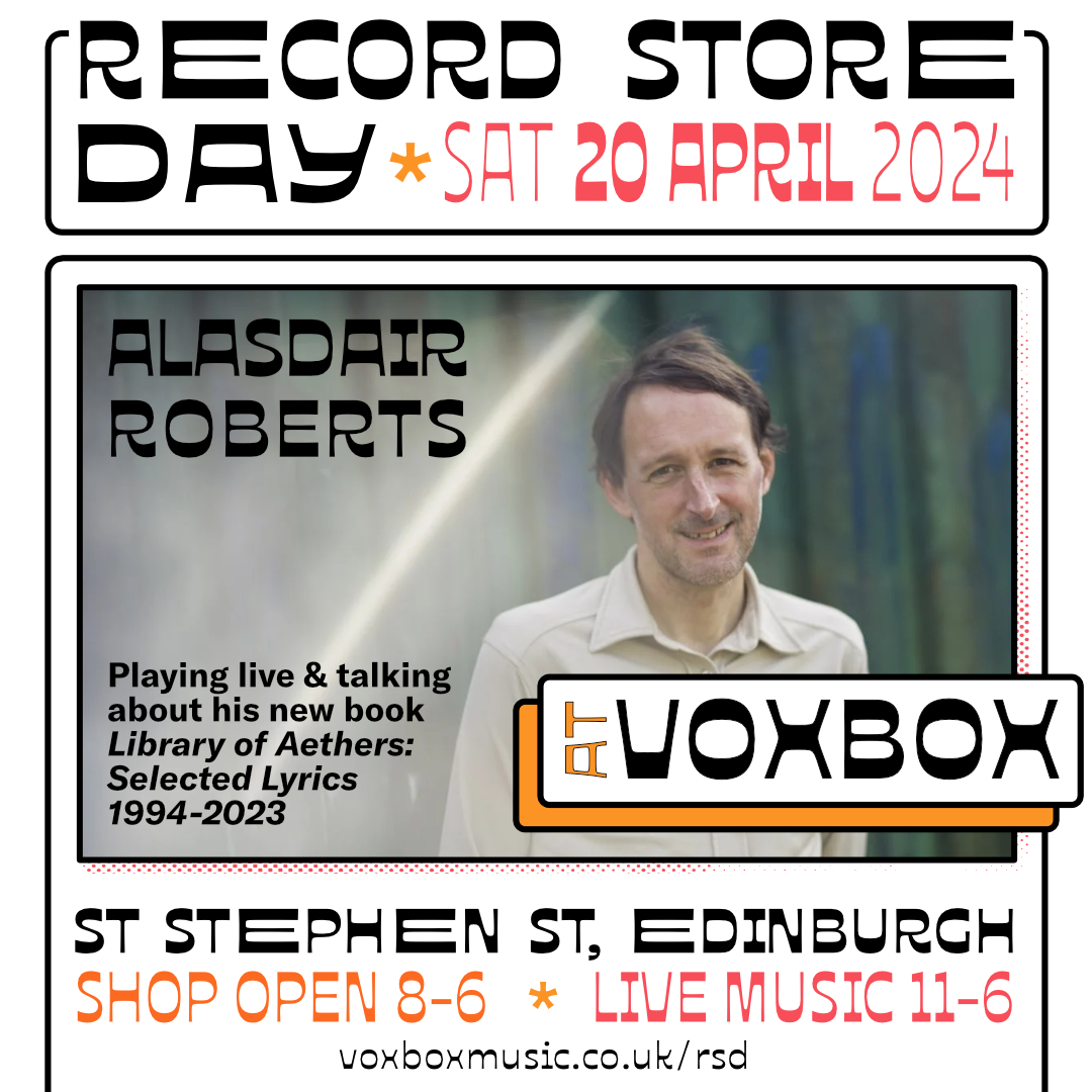 Come to ours 20th April to see Alasdair Roberts talk about his new book, Library of Aethers: Selected Lyrics 1994–2024, and play songs from the book. Alasdair has been releasing songs since 1994, first with Appendix Out and then under his own name. He's released on…