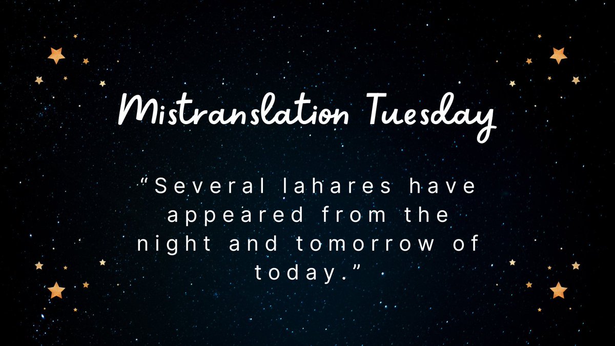 Mistranslation Tuesday: “Several lahares have appeared from the night and tomorrow of today.” #VolMisComm #LavaLaughs