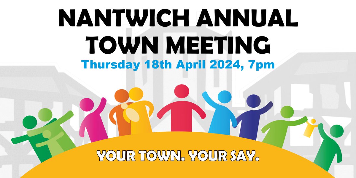 The Annual Town Meeting is a meeting for all residents of Nantwich, an open forum giving residents an opportunity to raise issues they feel are important to the town. More info: nantwichtowncouncil.gov.uk