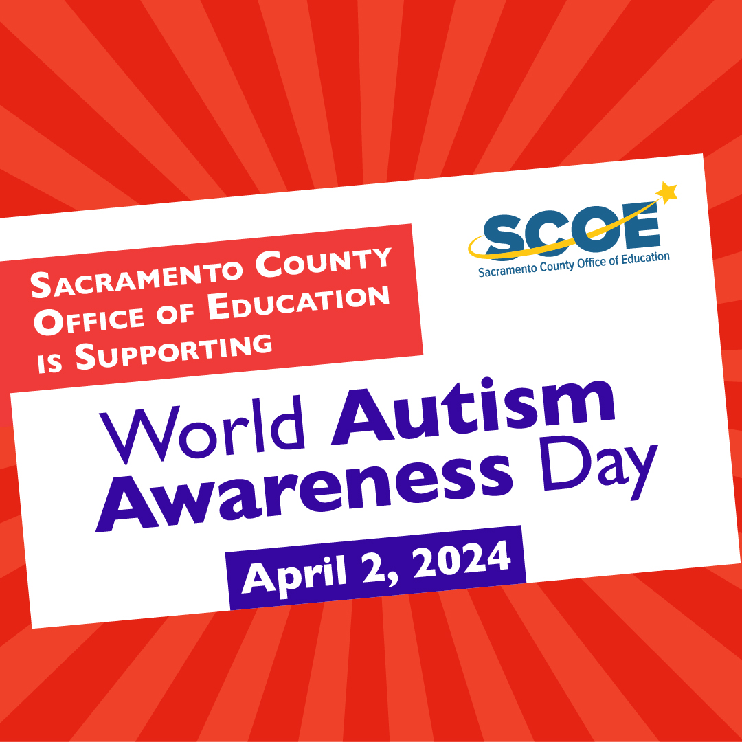 The Sacramento County Office of Education recognizes the needs of autistic people on the autism spectrum and their families and we honor the remarkable contributions of all neurodiverse individuals. Learn more about how to get involved at ow.ly/6upx50R6v9F