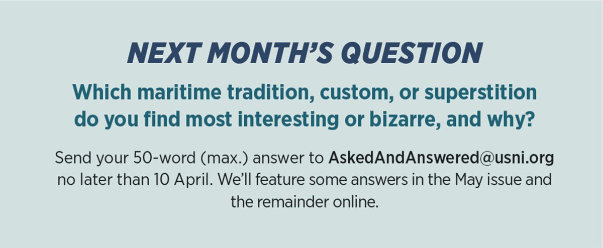 Have an answer for May's Asked & Answered question? Send your response to askedandanswered@usni.org and your answer could be featured in the May issue of Proceedings!