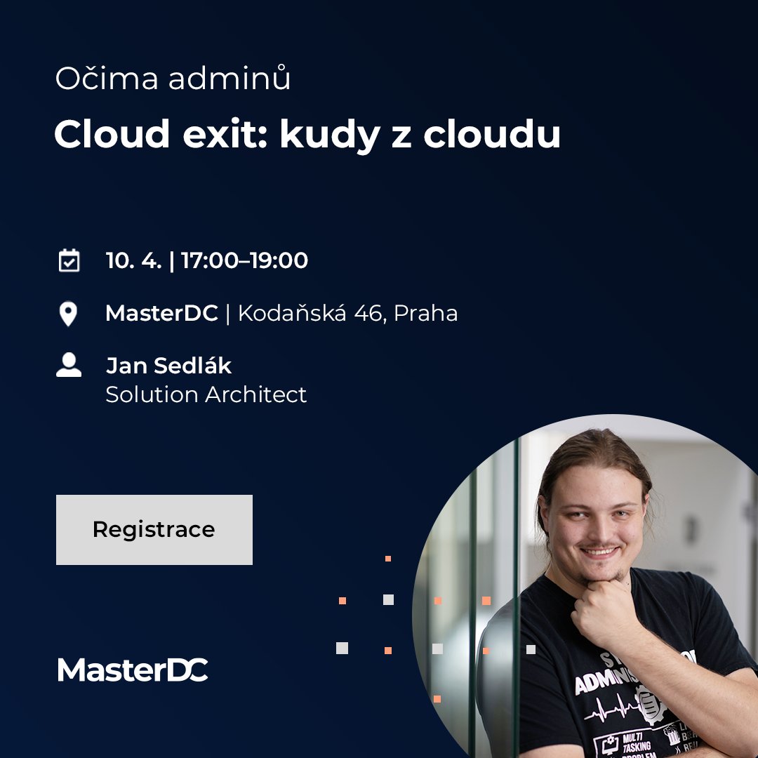MasterDC's tweet image. Téma cloudové repatriace a #cloudexit v odborné komunitě rezonuje. 💥 Stavte se za námi příští středu 10. 4. od 17:00 na podvečerní akci ze série #OčimaAdminů. Zjistíte, jak se na cloud exit dívá solution architekt MasterDC Jan Sedlák a další sysadmini.