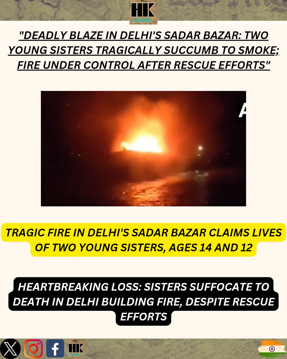 'In the wake of a tragic fire in Delhi's Sadar Bazar, two young sisters lost their lives. Let's send love and support to their grieving family. 💔 #DelhiFire #RIP'