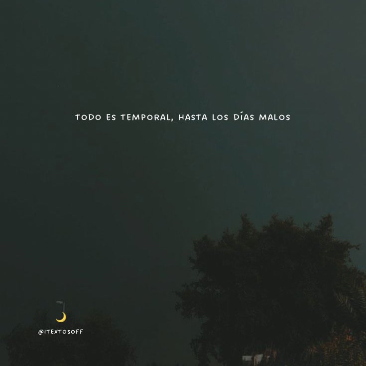 Todo es temporal 🤍