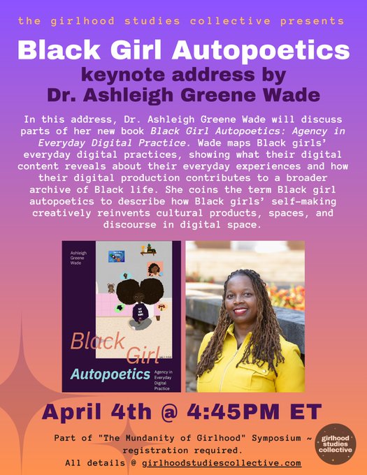 Coming up this Thursday, April 4, Ashleigh Greene Wade @scholarleigh1, author of 'Black Girl Autopoetics,' gives the online keynote address for the Girlhood Studies symposium. @gscollective_ ow.ly/IzIX50R6A91