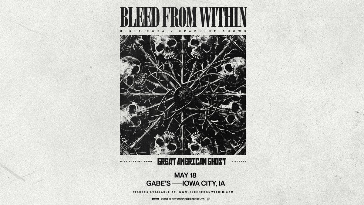 Just Announced! Get ready! 🔥 @BleedFromWithin will be at @IowaCityGabes in Iowa City, IA on May 18th with special guest Great American Ghost (@GAGBOSTON)! 💀 Tickets on sale Friday, April 5th at 9:00 AM // axs.com/events/535848/