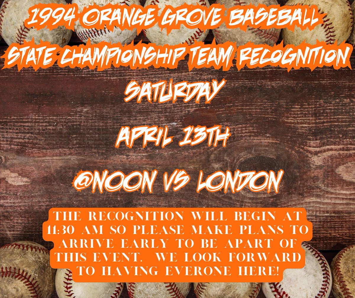 1994 Orange Grove State Champions Baseball Team Recognition will take place on April 13th. The recognition will begin at 11:30 am followed by the Varsity Baseball game vs London at 12 noon. Please make plans to arrive early to be a part of this event. We all look forward to it