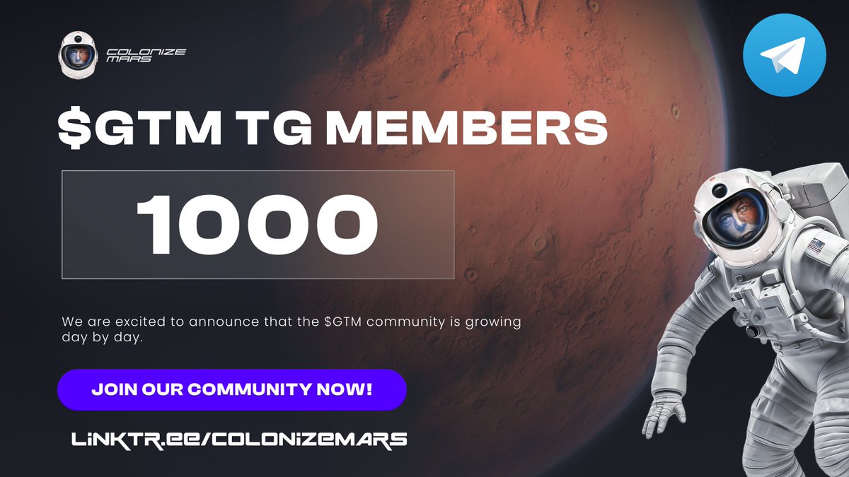 We are thrilled to announce that our $GTM Telegram community has just crossed the remarkable milestone of 1000 members! 🚀🎉 - linktr.ee/ColonizeMars